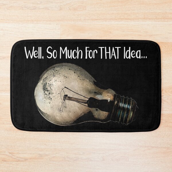 Item preview, Well, So Much For THAT Idea... designed and sold by torg.