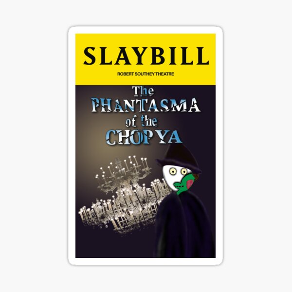 Broadway Zombie The Phantasma of the Chopya Slaybill Sticker