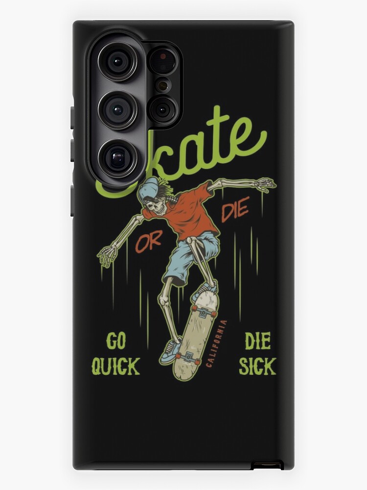 Retro Skull Skateboarder Skate Or Die California GO Quick DIE Sick  Samsung Galaxy Phone Case for Sale by RetroSkullArt