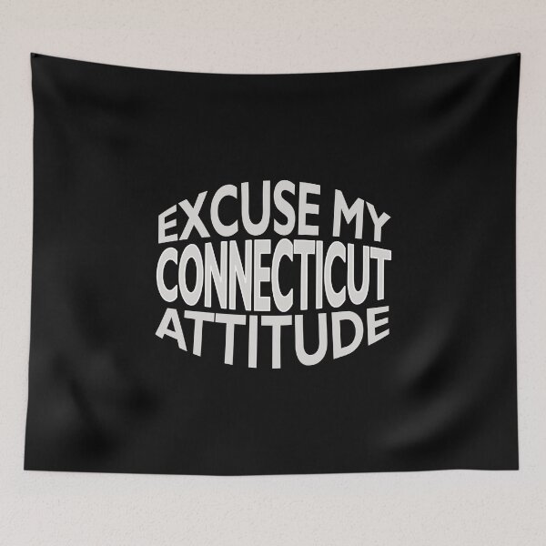Item preview, Excuse My Connecticut Attitude Funny State Pride designed and sold by nikkidawn74.