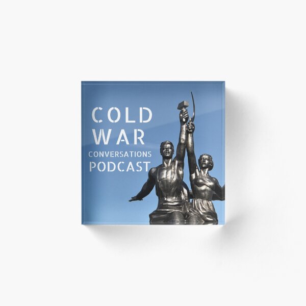 Cold War Conversations Podcast Acrylic Block