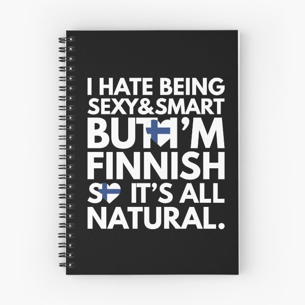 Item preview, Hate Being Sexy and Smart, But I am Finnish, It is All Natural.  designed and sold by elhefe.