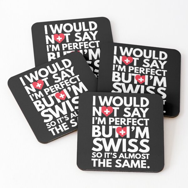 Item preview, Not Saying I am Perfect, But I am Swiss, It is almost the Same. designed and sold by elhefe.