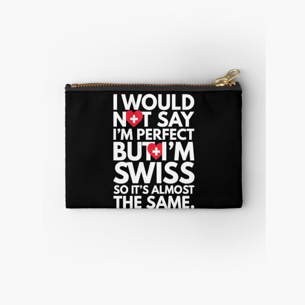 Item preview, Not Saying I am Perfect, But I am Swiss, It is almost the Same. designed and sold by elhefe.