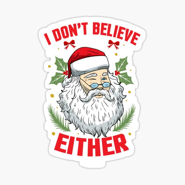 Funny Believe In Santa Claus Christmas Belief Xmas Magic Wonder Stay A Kid Sticker