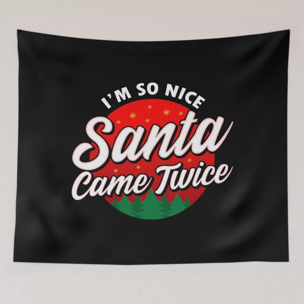 Item preview, Funny I'm So Nice Santa Came Twice designed and sold by UniQueensShop.
