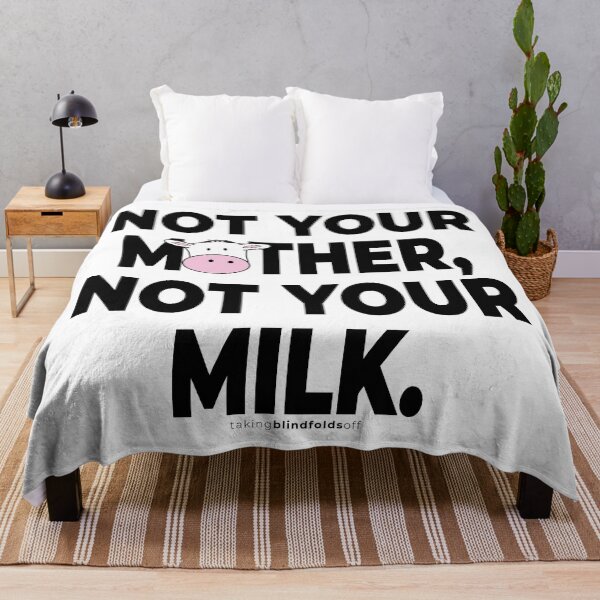 Item preview, Not your mother, not your milk. - Vegan Activist Graphics #takingblindfoldsoff 11 v2 designed and sold by blindfoldsoff.