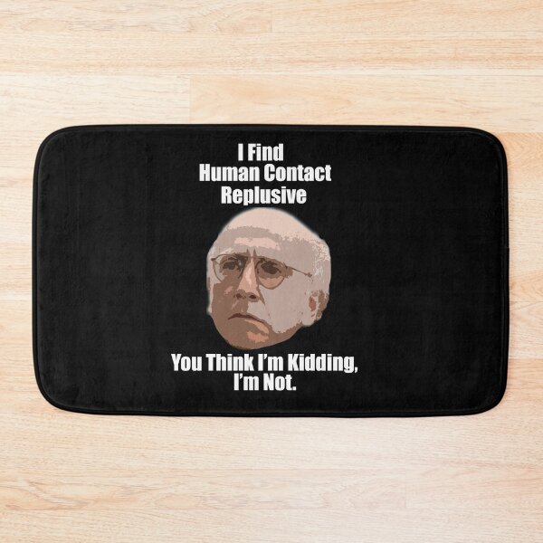 Item preview, Larry David Quote "Human Contact" WHITE designed and sold by PrinceCo.