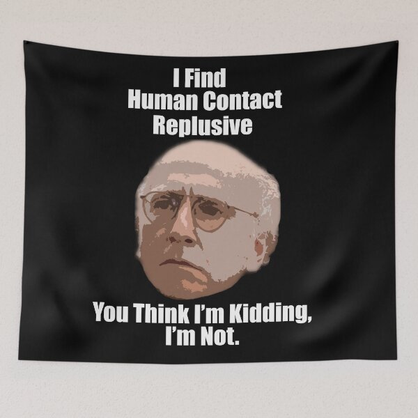 Item preview, Larry David Quote "Human Contact" WHITE designed and sold by PrinceCo.