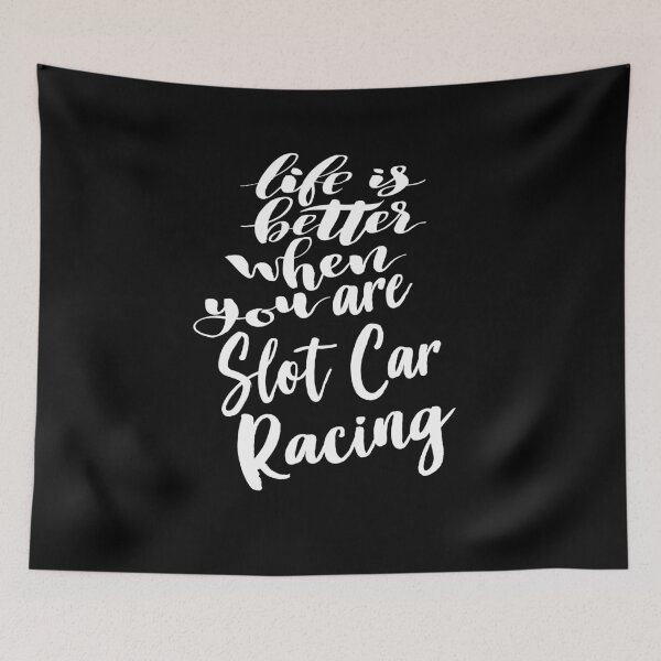 Item preview, Life is Better When You Slot Car Racing designed and sold by ProjectX23.