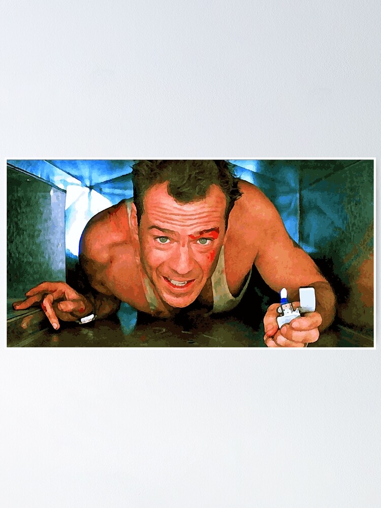 Die Hard Come Out To The Coast Come Out To The Coast We'll Get Together Have A Few Laughs.''" Poster By  Saintiro | Redbubble