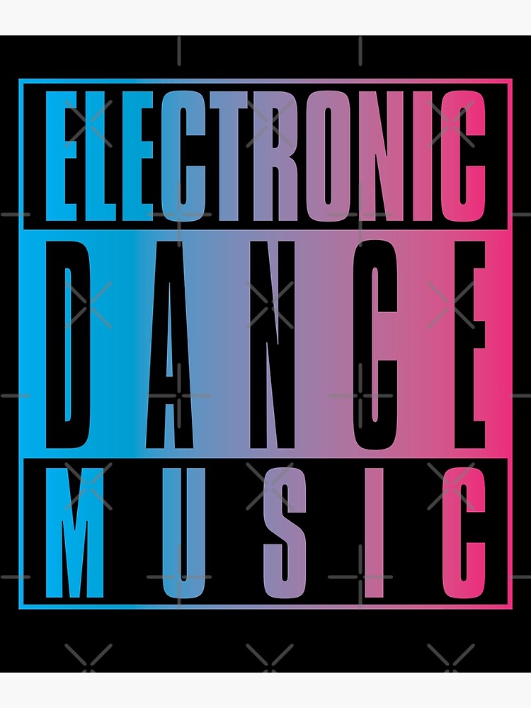 "Electronic Dance Music EDM" Poster for Sale by mBshirts Redbubble
