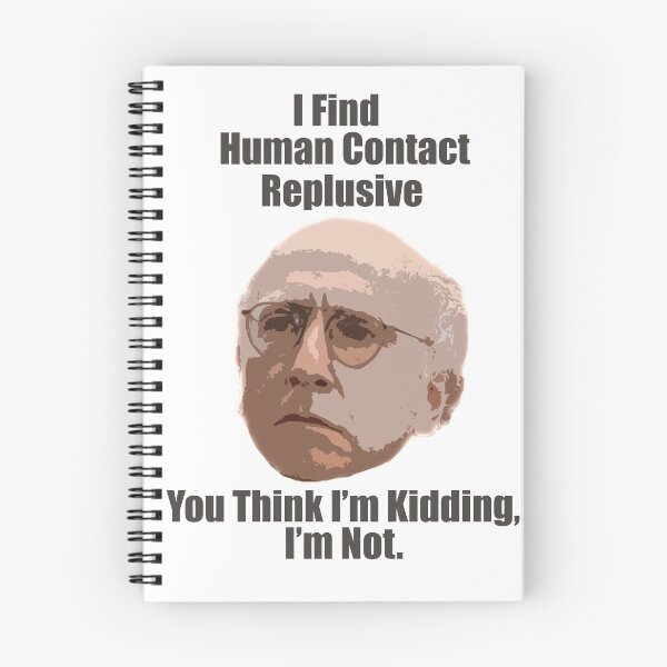 Item preview, Larry David Quote "Human Contact" designed and sold by PrinceCo.