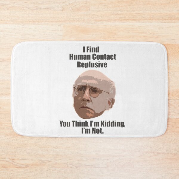 Item preview, Larry David Quote "Human Contact" designed and sold by PrinceCo.