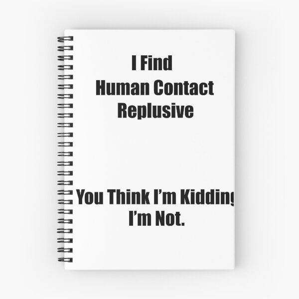 Item preview, "I Find Human Contact Replusive" designed and sold by PrinceCo.