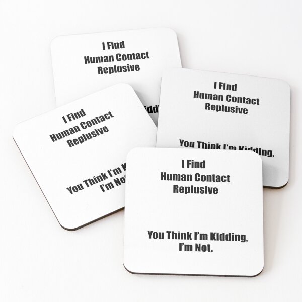 Item preview, "I Find Human Contact Replusive" designed and sold by PrinceCo.