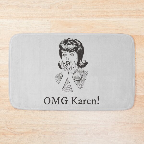 Artikelvorschau, OMG Karen! entworfen und verkauft von BetterDesigns4U.