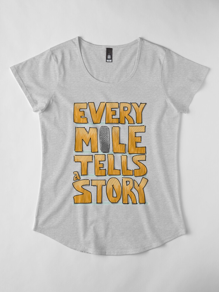 Alternate view of Tire in the Mile Premium Scoop T-Shirt