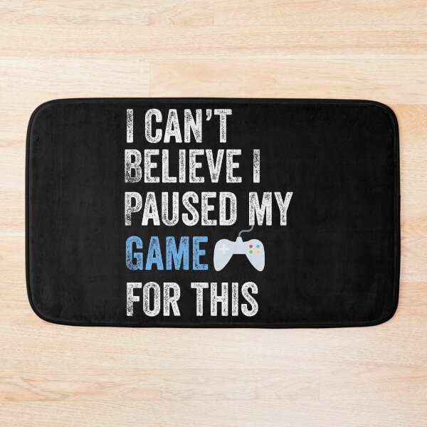 Item preview, I Can't Believe I Paused My Game For This Funny Gamer designed and sold by Leslie Smith.