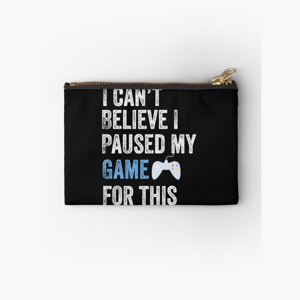 Item preview, I Can't Believe I Paused My Game For This Funny Gamer designed and sold by Leslie Smith.