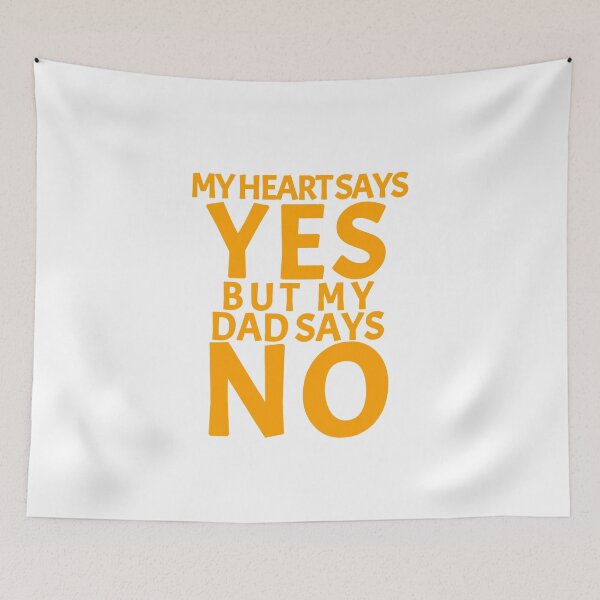 Item preview, My Heart Says Yes But My Dad Says No designed and sold by rsty11.