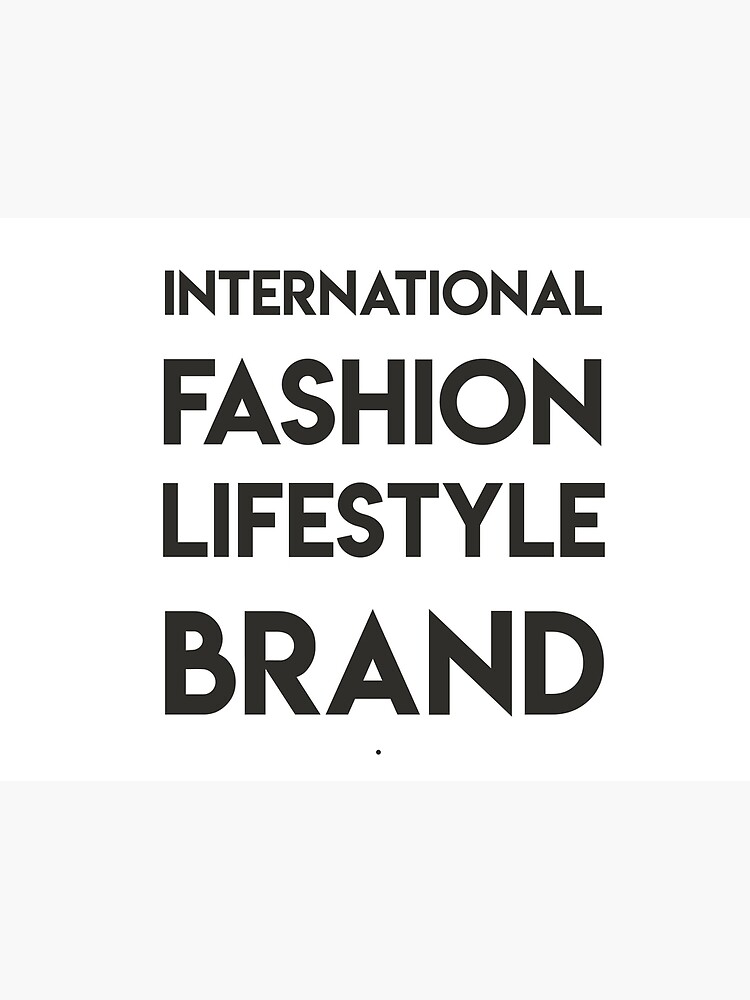"International Fashion Lifestyle Brand" Art Print for Sale by lohtus