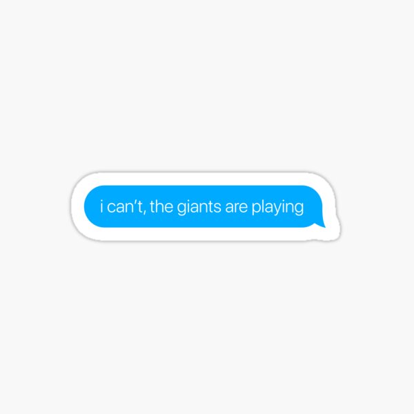 i can't the giants are playing Sticker