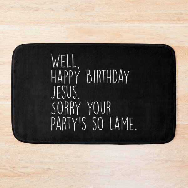 Item preview, Office Christmas Quote Funny Michael Quote Happy Birthday Jesus Sorry Your Party's So Lam designed and sold by GRAPHICxBOMB.