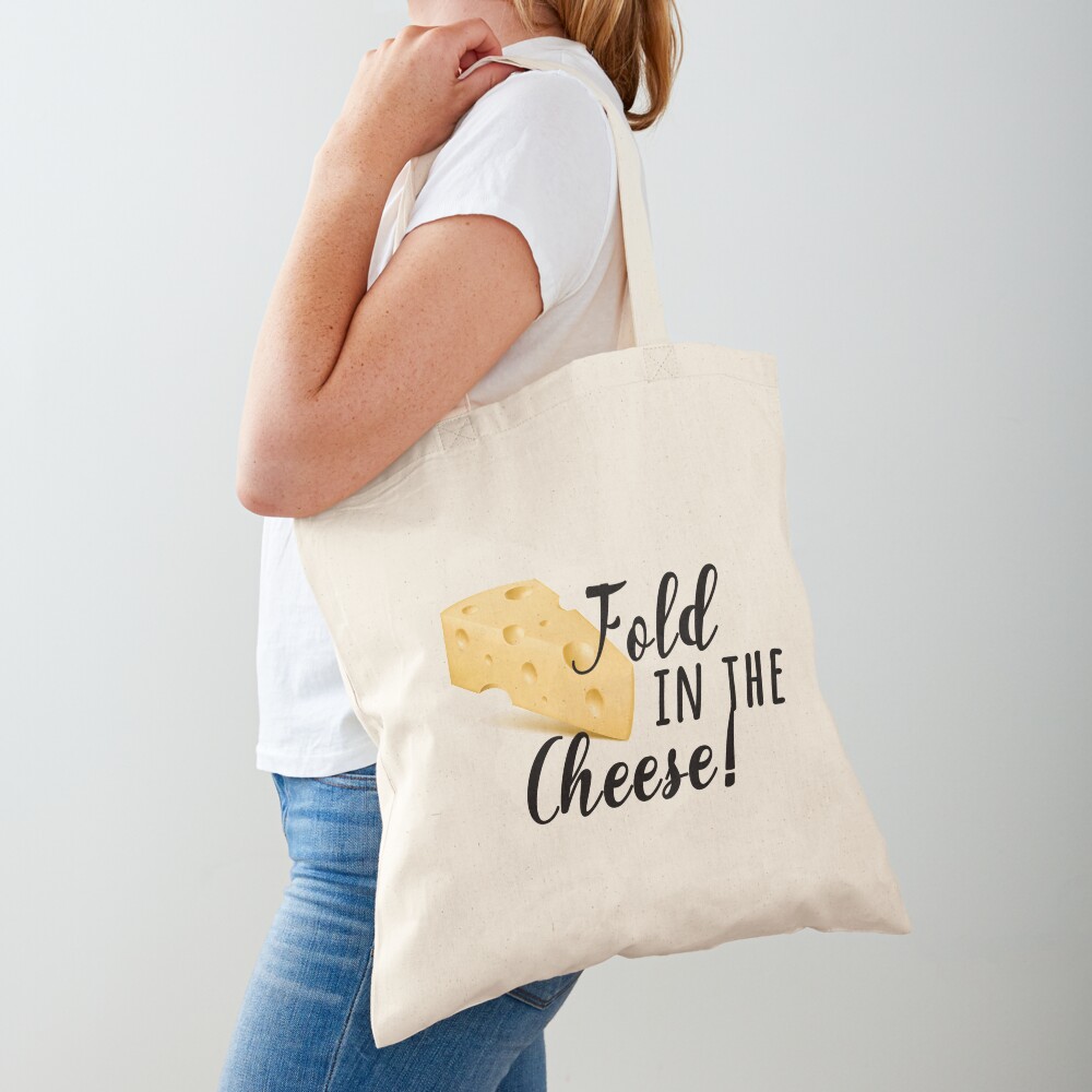fold in the cheese! Tote Bag