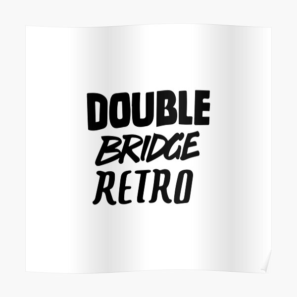 Double Bridge Retro Handlettering Text Black Version Poster For Sale