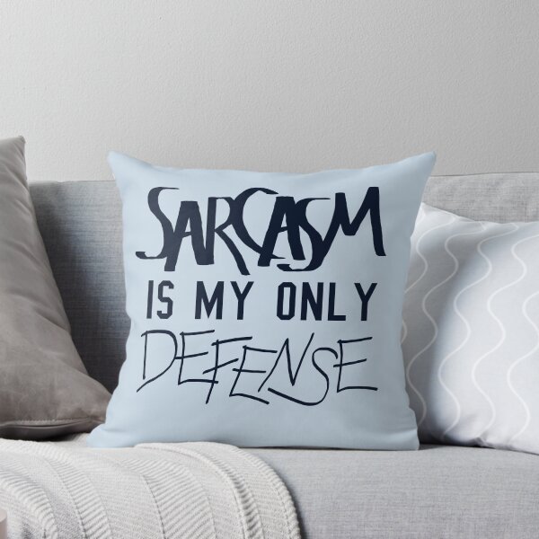 Item preview, Sarcasm Is My Only Defense  designed and sold by geekyness.