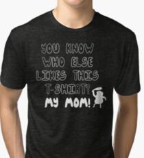 MY MOM! Regular Show Tri-blend T-Shirt