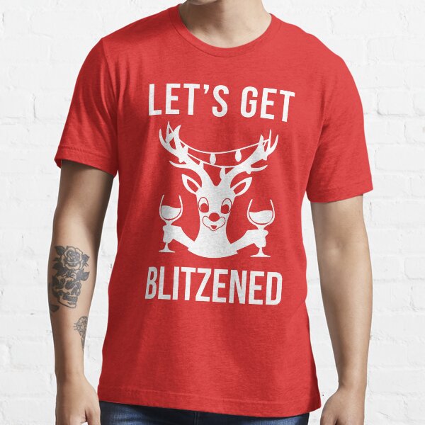 Let's Get Blitzened Essential T-Shirt