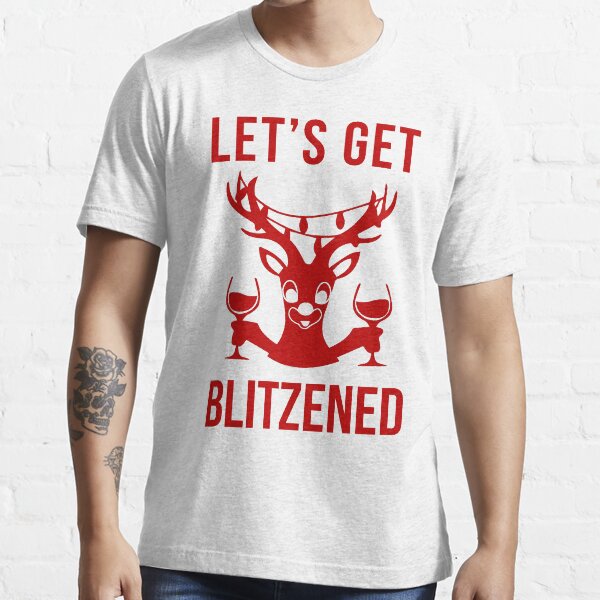 Let's Get Blitzened Essential T-Shirt