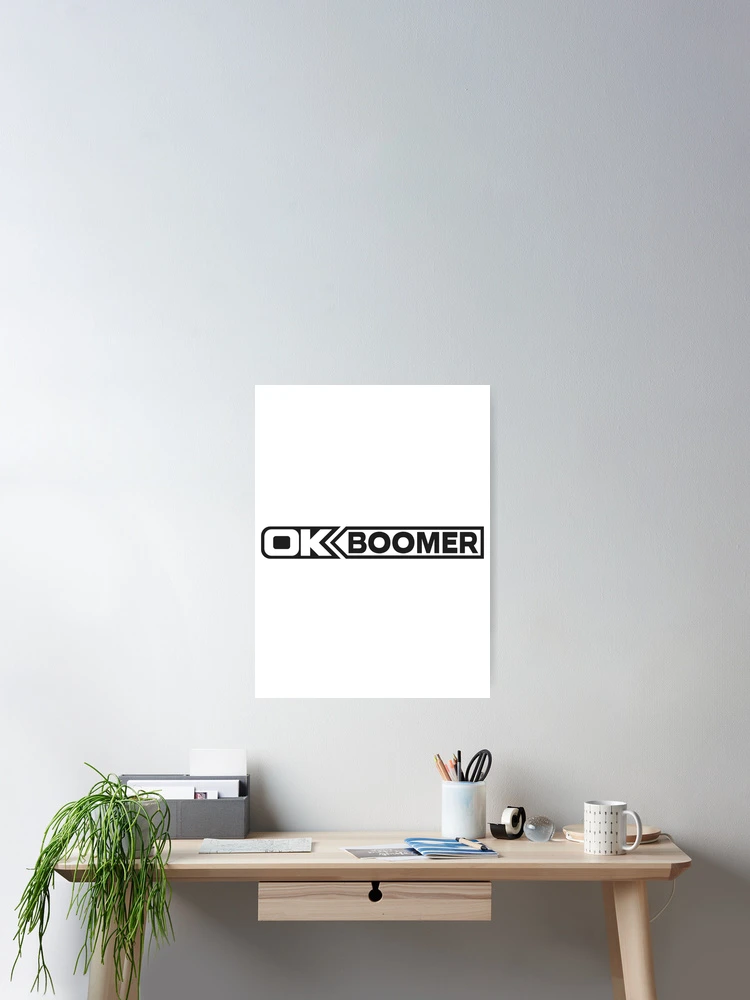 Thumbnail 2 of 3, Poster, OK BOOMER [Roufxis-Rb] designed and sold by RoufXis.