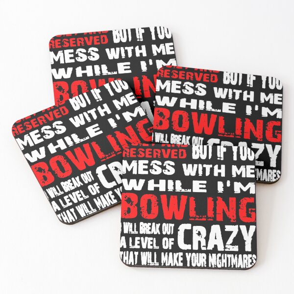 Item preview, I May Seem Quiet And Reserved But If You Mess With Me While I'm Bowling I Will Break Out A Level Of Crazy That Will Make Your Nightmares Seem Like A Happy Place designed and sold by squidbabe.