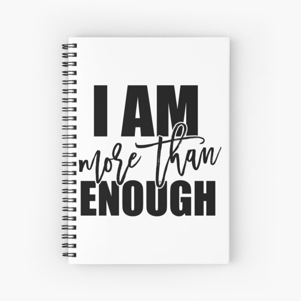 I Am More Than Enough Spiral Notebook
