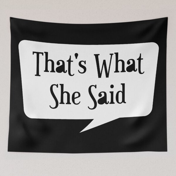 Item preview, Thats What She Said designed and sold by TM Selvam.