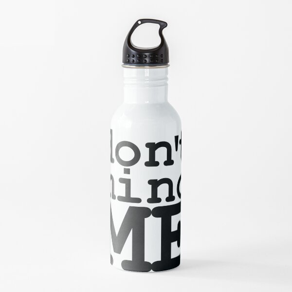 Don't mind me Water Bottle