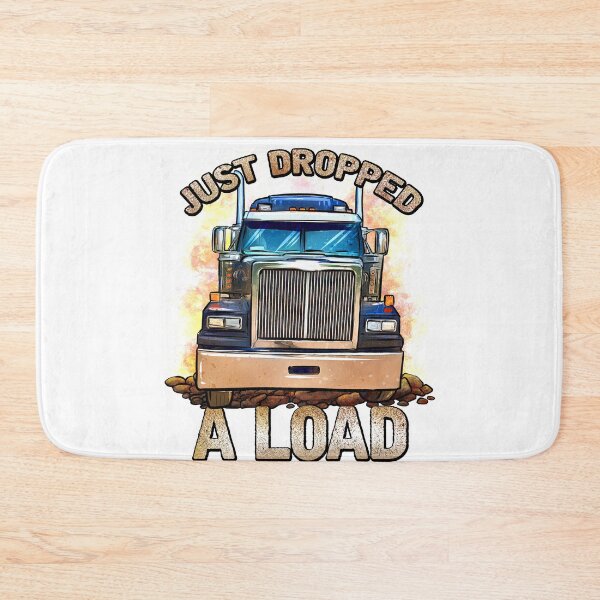 Item preview, Funny Semi Truck Driver | Just Dropped A Load | Trucker designed and sold by JakesRWild.