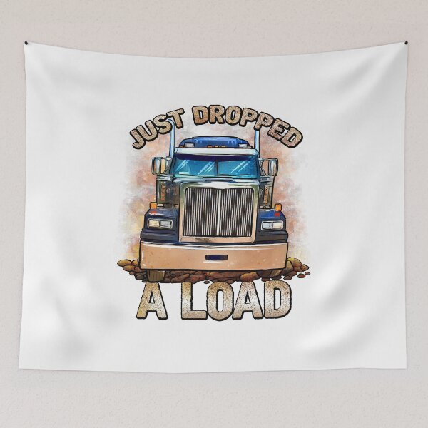Item preview, Funny Semi Truck Driver | Just Dropped A Load | Trucker designed and sold by JakesRWild.