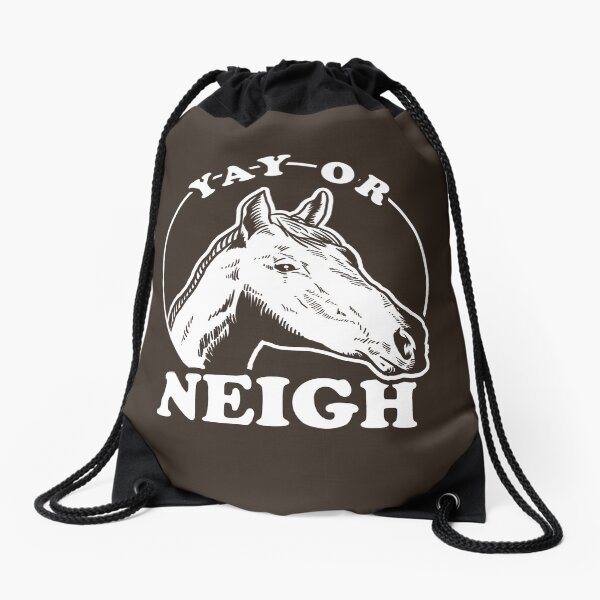 Yay Or Neigh Drawstring Bag