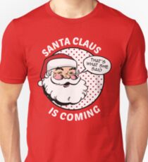 Santa Claus Is Coming Slim Fit T-Shirt