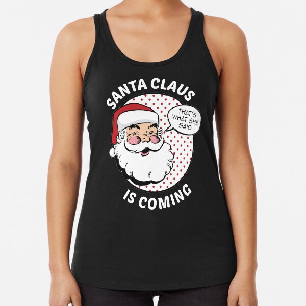Santa Claus Is Coming Racerback Tank Top