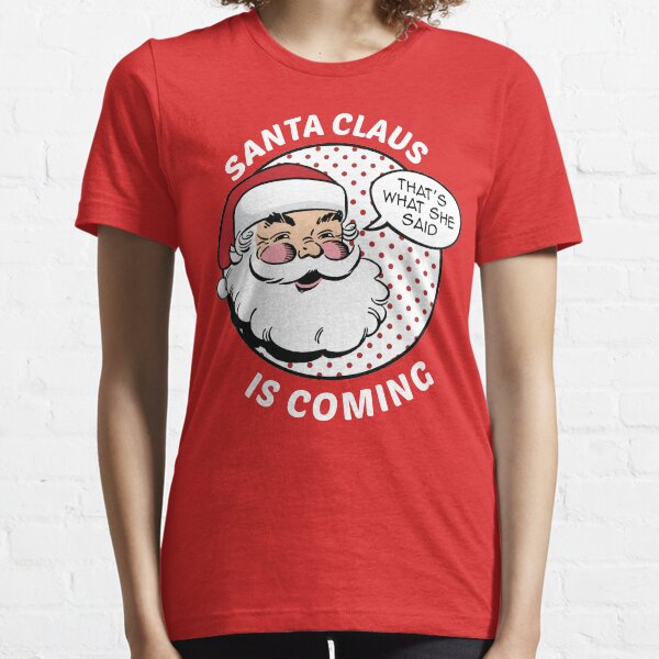 Santa Claus Is Coming Essential T-Shirt