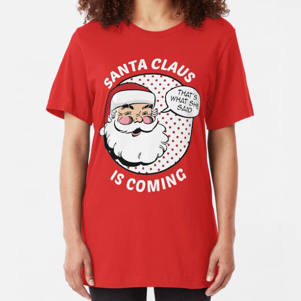 Santa Claus Is Coming Slim Fit T-Shirt