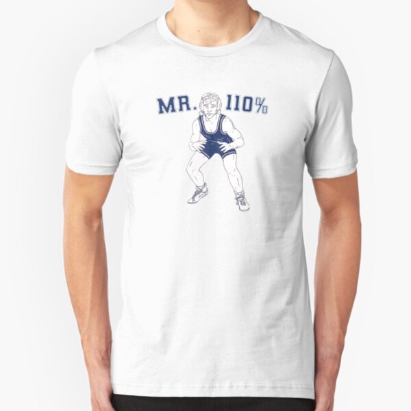 Mr. 110% Wrestling Slim Fit T-Shirt