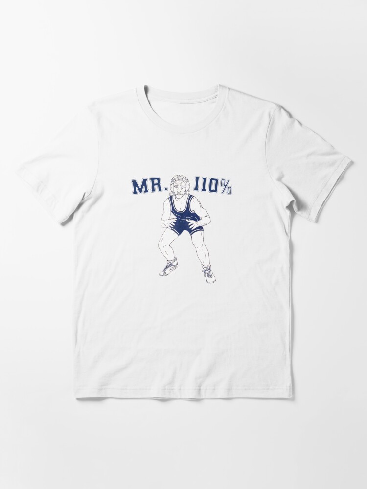 Mr. 110% Wrestling Essential T-Shirt for Sale by scallies55