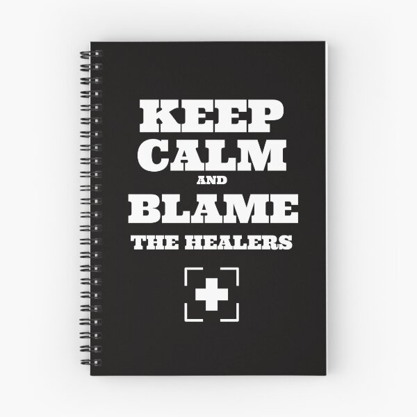 Item preview, Stay calm and blame the healers designed and sold by playerpup.
