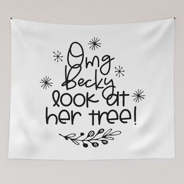 Item preview, Omg Becky Look At Her Tree! designed and sold by kjanedesigns.
